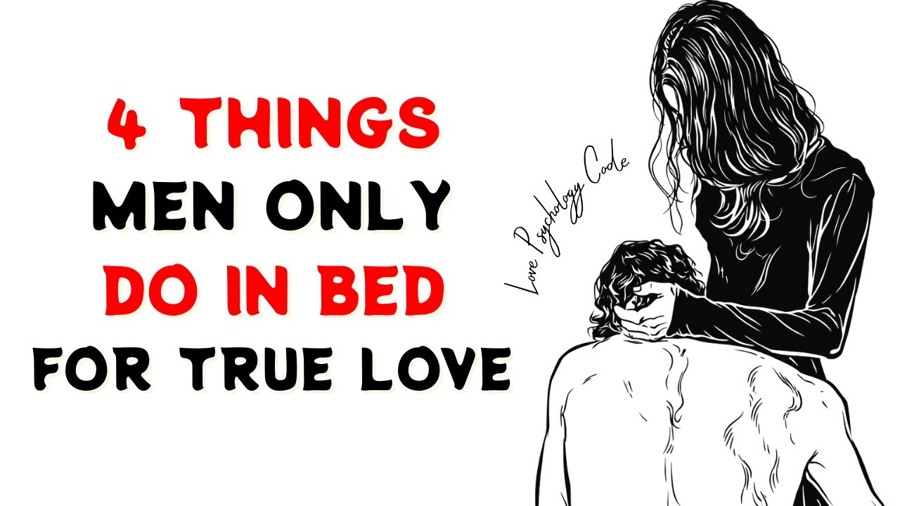 Women Rarely Notice THESE 4 Intimate Signals Men ONLY Show in Bed When They Truly Love You
