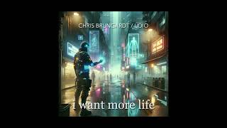 I Want More Life - Chris Brungardt / Udio