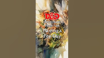 D&D Plot Hook #94: Having a Fey Day