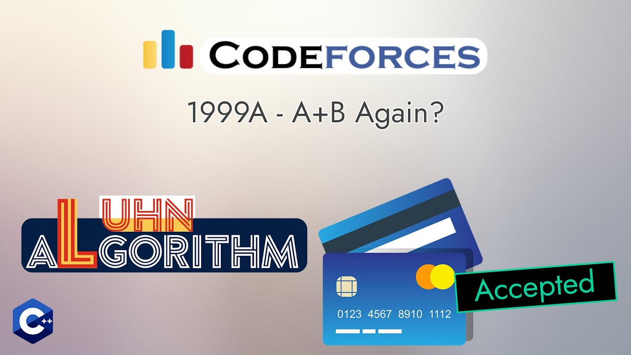 Codeforces 1999A - A+B Again? | Luhn Algorithm | Detailed C++ Solution ...