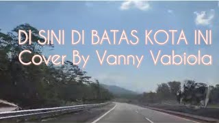 lagu Perjalanan Di Sini Di Batas Kota Ini (Tol Salatiga - Semarang) Vanny Vabiola