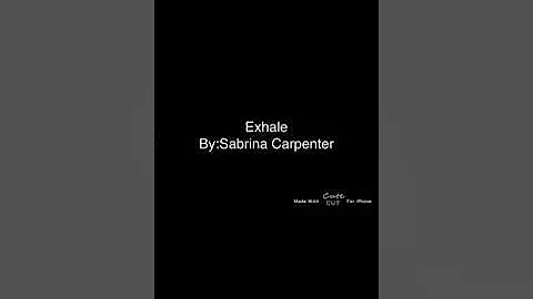 Lyrics :Sabrina carpenter -exhale