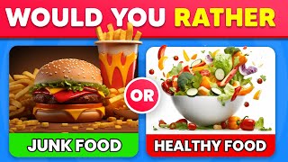 Would you Rather...? Junk Food vs Healthy Food #quiz 🍔🥗