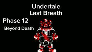 Undertale Last Breath Phase 12 | Beyond Death | Link Description