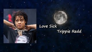 Trippie Redd - Love Sick Lyrics