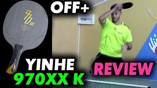 review Yinhe (Milkyway) 970XX K - OFF+ blade with catapult effect, kevlar-carbon for power topspins