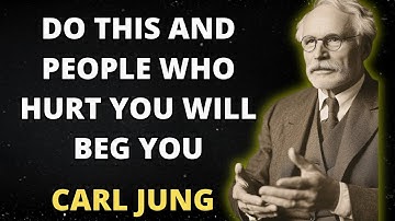 The People Who Hurt You Will Beg for Forgiveness - After You Do This Best Revenge | Carl Jung Theory