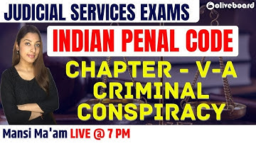 Judicial Services Exams | Indian Penal Code | Chapter - V-A | Criminal Conspiracy | Mansi Mittal