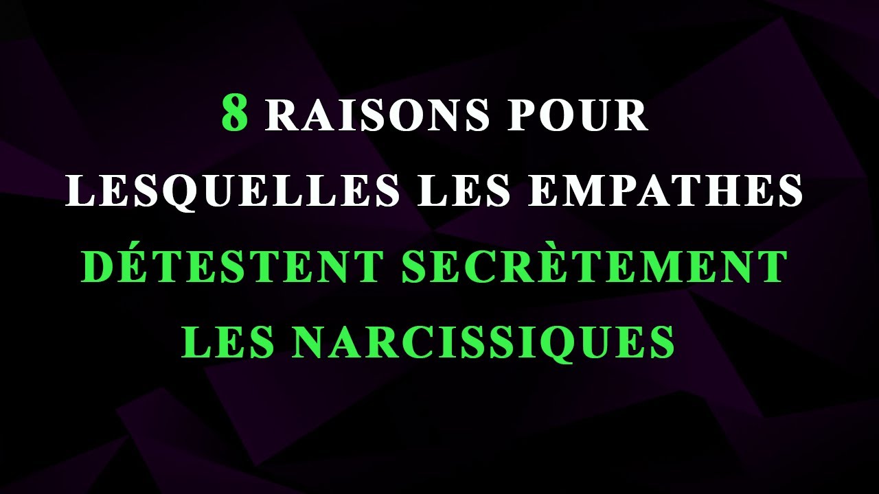 Pourquoi les empathes détestent-ils secrètement les narcissiques? 8 raisons cruciales à découvrir?