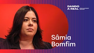 Deputada federal Sâmia Bomfim é a convidada do Dando a Real com Leandro Demori