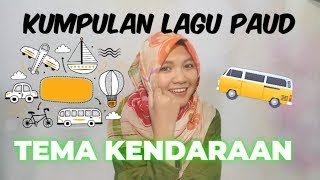 Kumpulan Lagu PAUD Tema Kendaraan