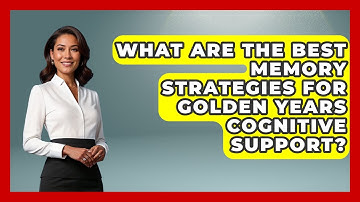 What Are The Best Memory Strategies For Golden Years Cognitive Support? - Golden Years CBT
