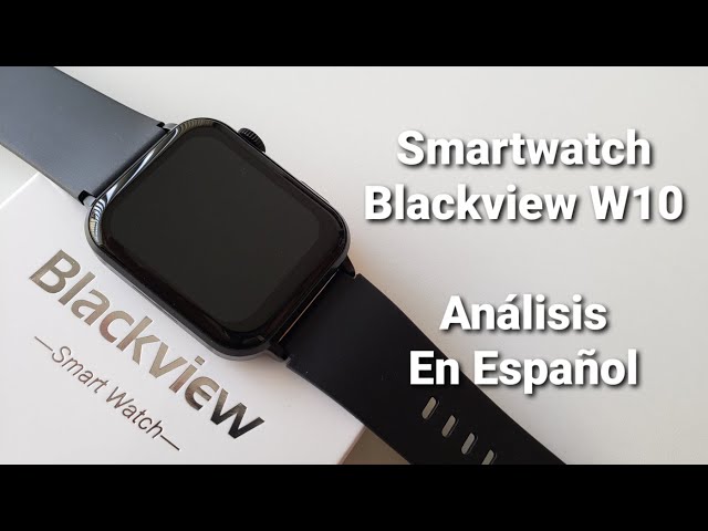 Conoce el nuevo Smart Watch Blackview W10
