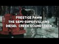 Prestige pawn by the semi supervillains diesel creek soundtrack