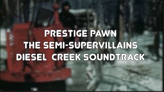 Prestige Pawn by the Semi Supervillains (Diesel Creek Soundtrack)