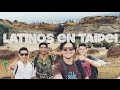 Latinos en Taipei | Taiwán #2