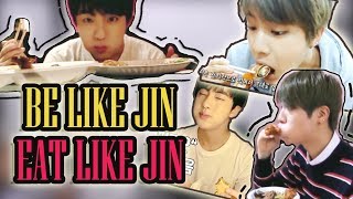 Be Like Jin, Eat Like Jin Bts 진 방탄소년단