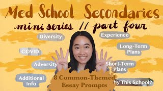 Med School Secondaries | The 8 COMMON-THEMED Essay Prompts w/ Example Questions