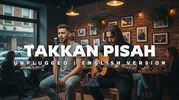 Unplugged | TAKKAN PISAH (English Version)