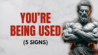 If Someone Is Using You, These 5 Signs Will Reveal It | Stoicism | Stoic Wisdom