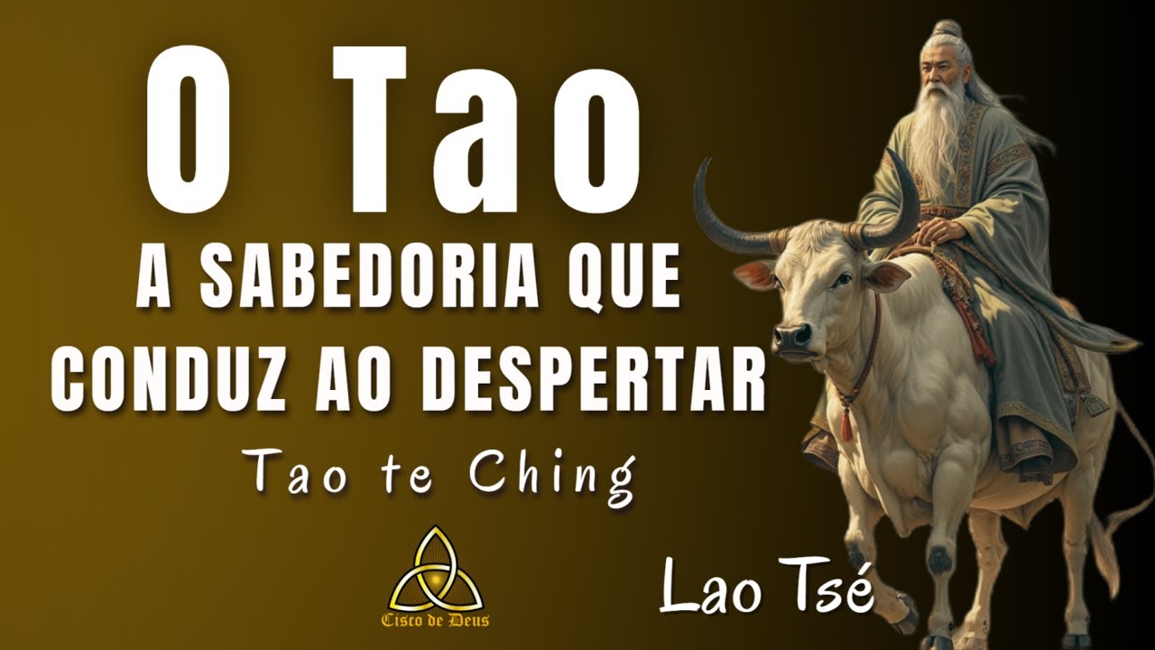 O TAO - A Sabedoria que Conduz ao Despertar - Tao Te Ching de Lao Tsé - #espiritualidade #iluminação