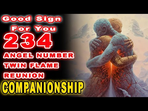 234 Angel Number Twin Flame Union Separation Reunion - Good Sign For You