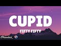 Cupid  fifty fifty  lyrics no ads