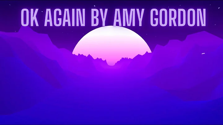Ok Again - Amy Gordon (LYRIC VIDEO)