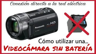 CÓMO ALIMENTAR UNA VIDEOCÁMARA SIN SU BATERÍA