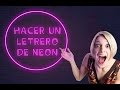 Como hacer un letrero de neón | Decoración de neón