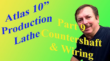 Building an Atlas 10" Production Lathe Part 9 Installing The Countershaft, & Wiring
