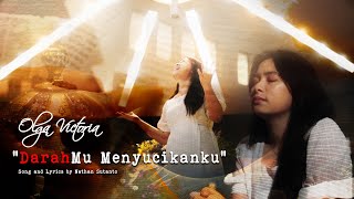 DarahMu menyucikanku | OLGA VICTORIA | Cipt ; NATHAN SUTANTO