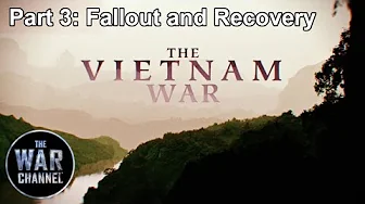 The Vietnam War | Part 3 | Fallout and Recovery | Full Documentary