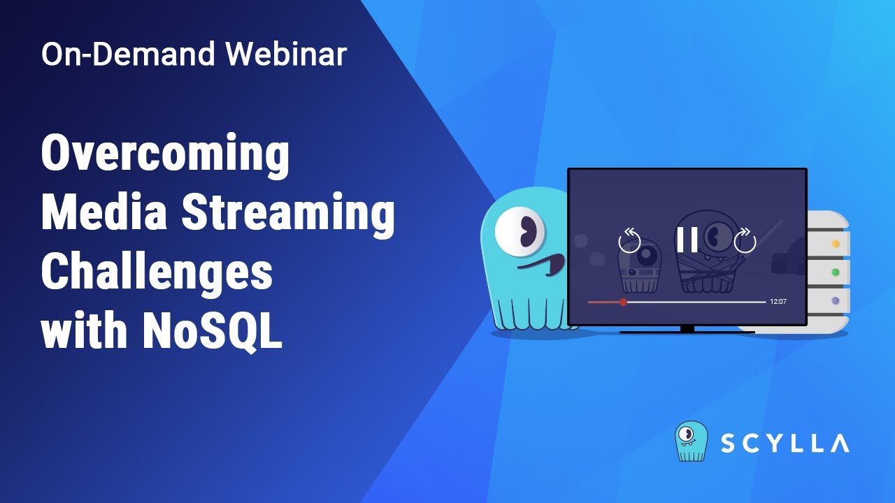 On-Demand Webinar Overcoming Media Streaming Challenges with NoSQL