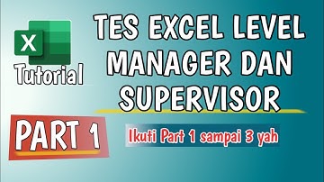 Soal TES KERJA microsoft excel untuk posisi manager dan supervisor - Part satu