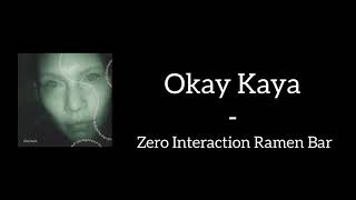 Watch Okay Kaya Zero Interaction Ramen Bar video