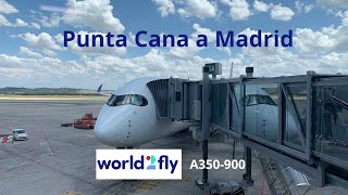 World2fly Punta Cana - Madrid A350-900 Full Flight.