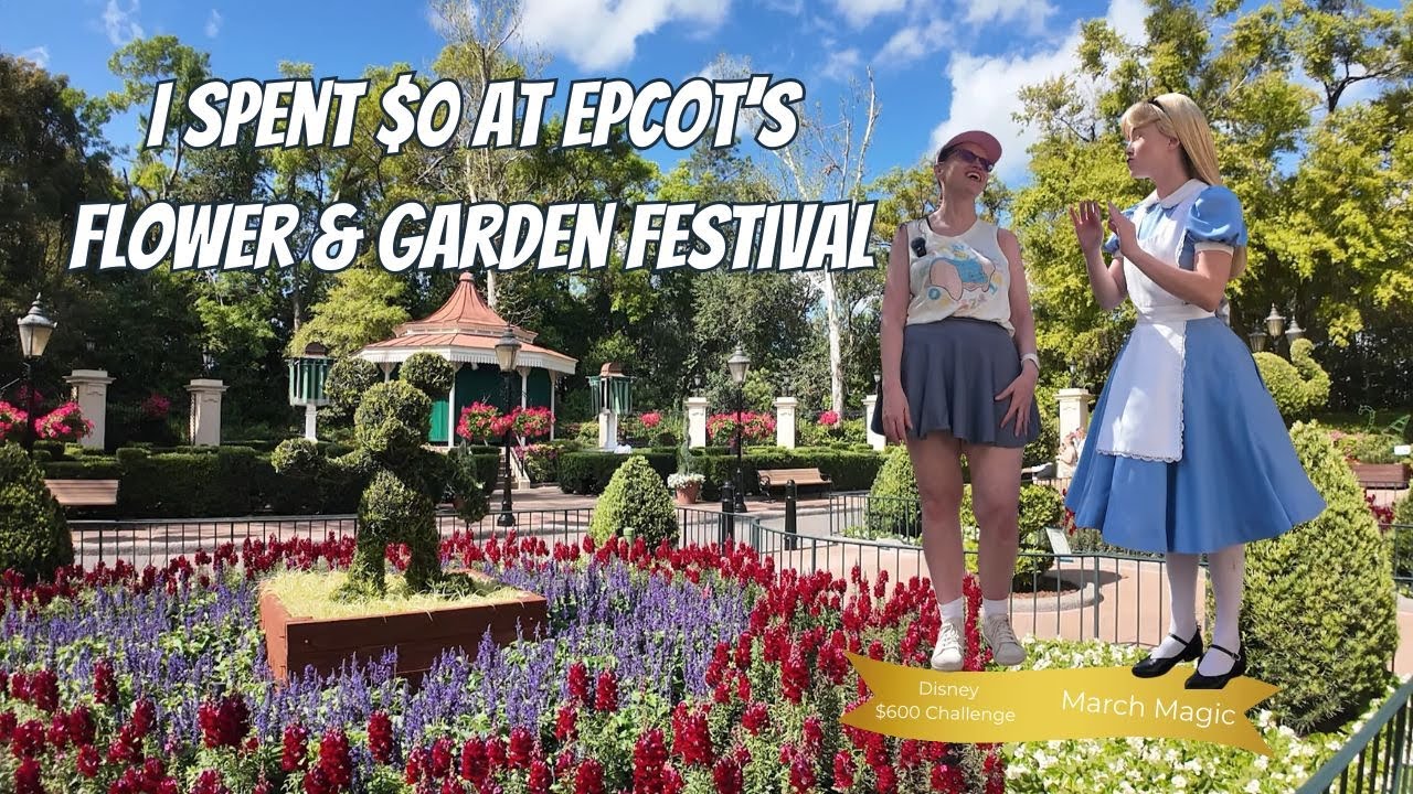🌸 How I Spent $0 at EPCOT's Flower & Garden Festival | Disney $600