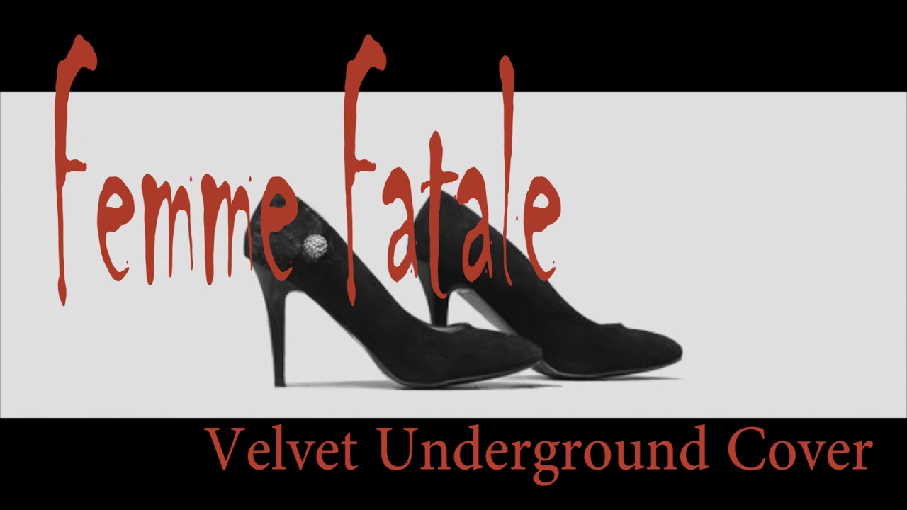 femme fatale the velvet underground