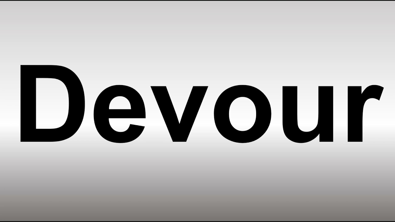 How To Pronounce Devour