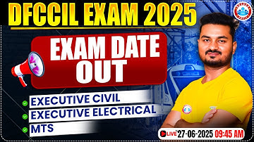 DFCCIL Exam Date 2025 Out | DFCCIL CBT 1 Exam Date 2025 | DFCCIL MTS & Executive Exam Date 2025