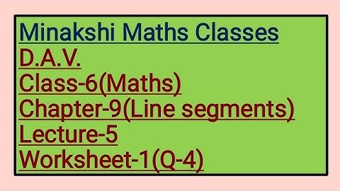 D.A.V. Class-6 Chapter-9(Line segments) Lecture-5 worksheet-1(Q-4)