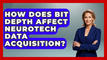How Does Bit Depth Affect Neurotech Data Acquisition? - Neurotech Insight Pro