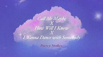 Call me maybe x How will I know x I wanna dance (Darcy Stokes remix)