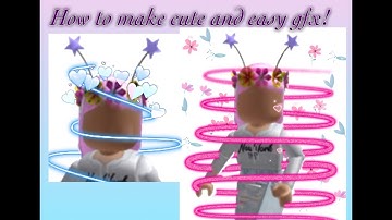 How to make easy and quick roblox Gfxs ( read description for details)
