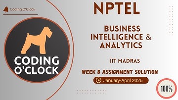 NPTEL Business Intelligence & Analytics Week 8 Assignment Solution January - April 2025 IIT Madras
