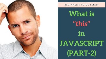 javascript this keyword explained (bangla tutorial) | understanding basics of this (part- 2)