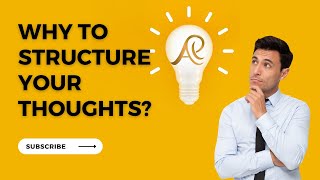 Structure your thoughts- effective communication