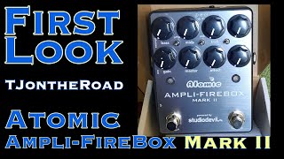 Atomic Ampli-Firebox Mark II - First Look