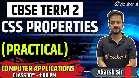 CBSE Term 2 Class 10th Computer Application | CSS | CSS Properties (Practical) | Doubtnut